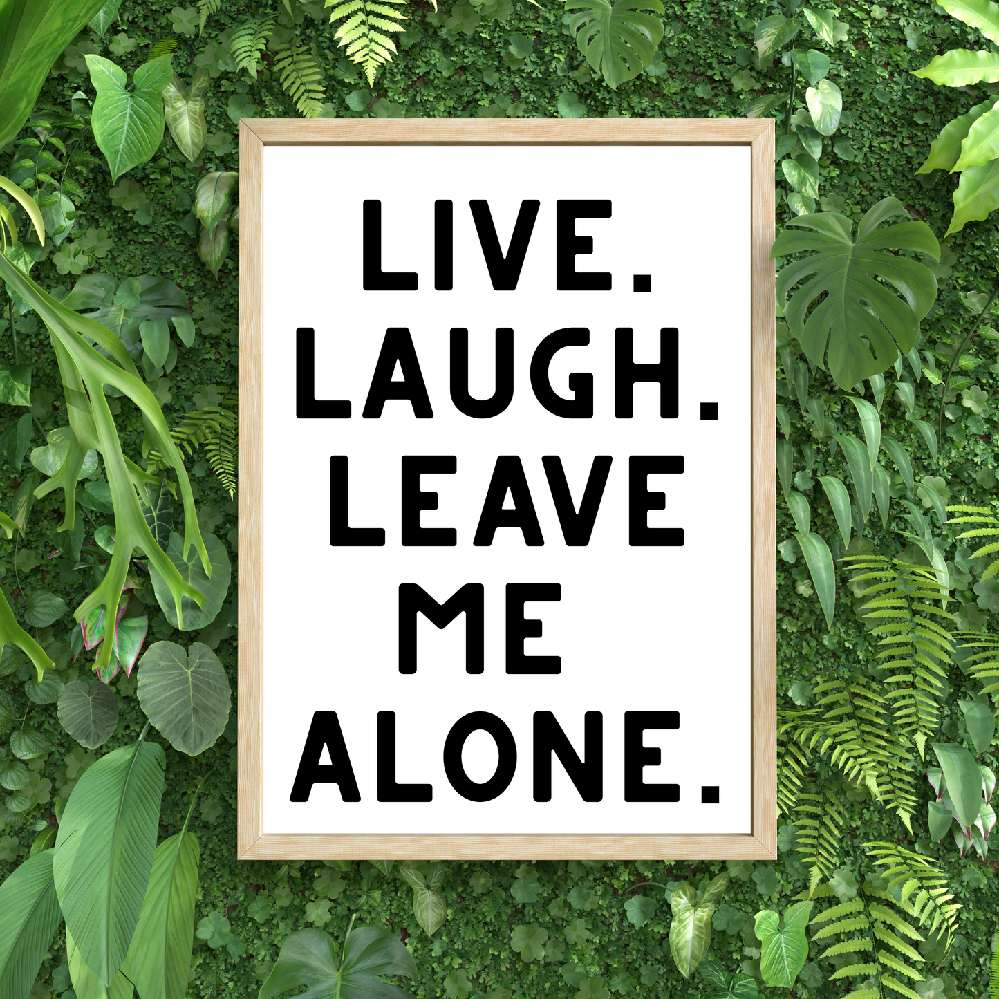 Live Laugh Leave Me Alone