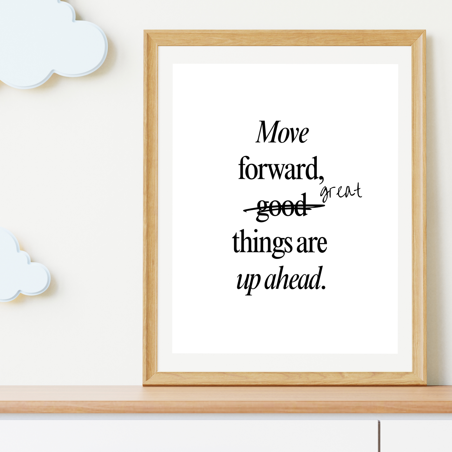 Move Forward, Great Things Are Up Ahead