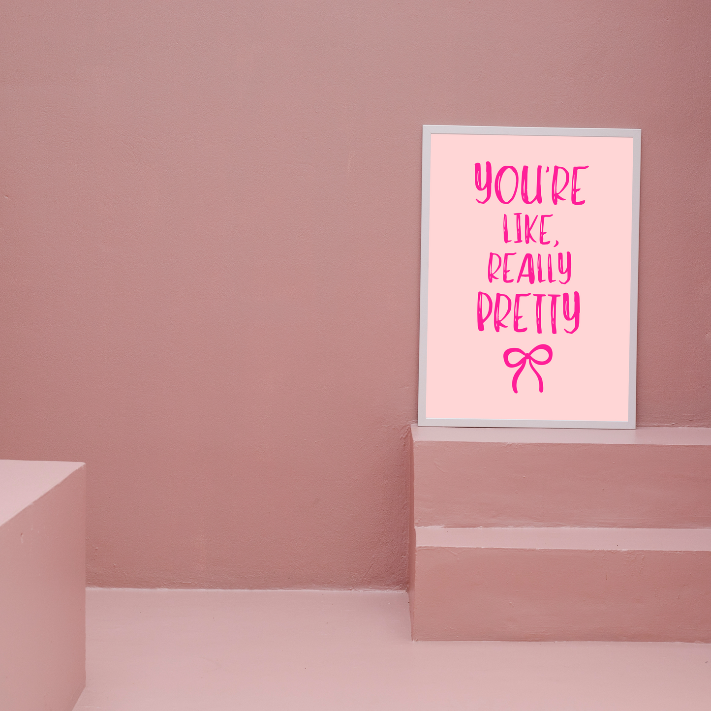 You're Like, Really Pretty Cute & Girly Print