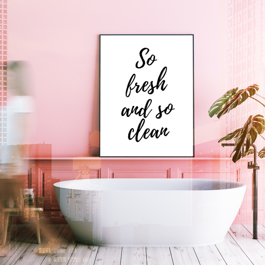 So Fresh and So Clean Bathroom Print
