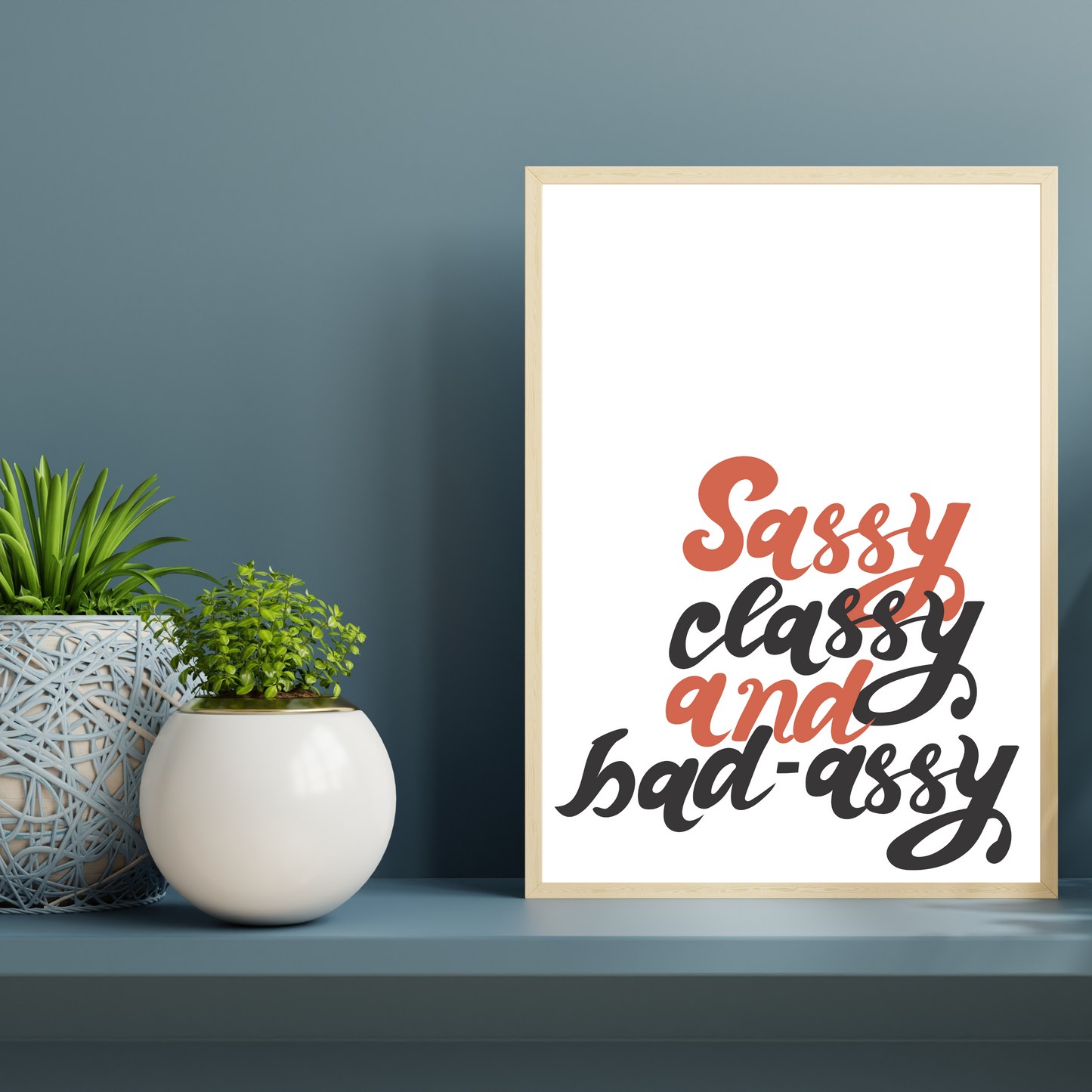 Sassy Classy and Bad-Assy