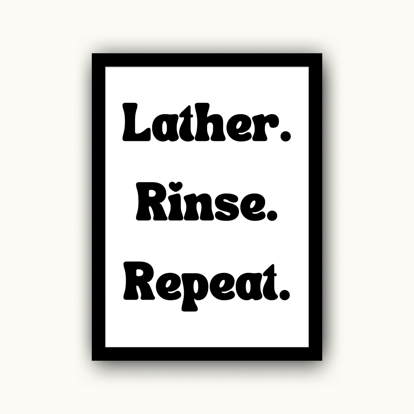 Lather Rinse Repeat