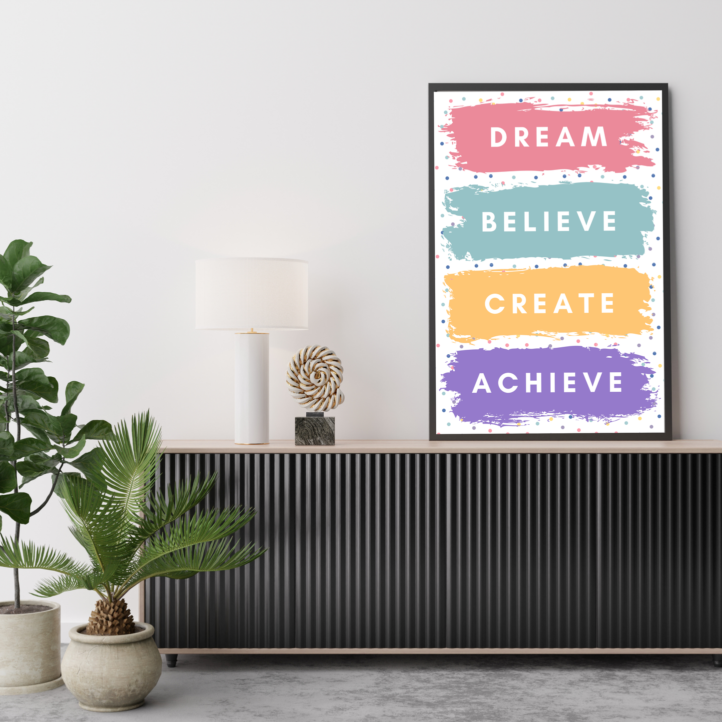 Dream, Believe, Create, Achieve
