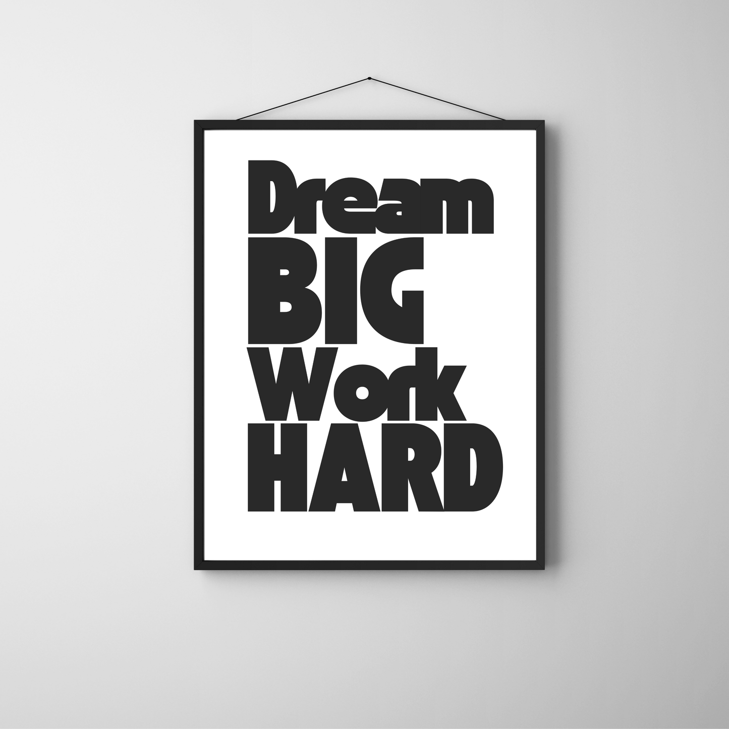 Dream Big, Work Hard