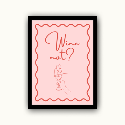 Wine Not? Funny & Sarcastic Print