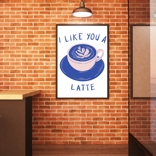 I Like You A Latte