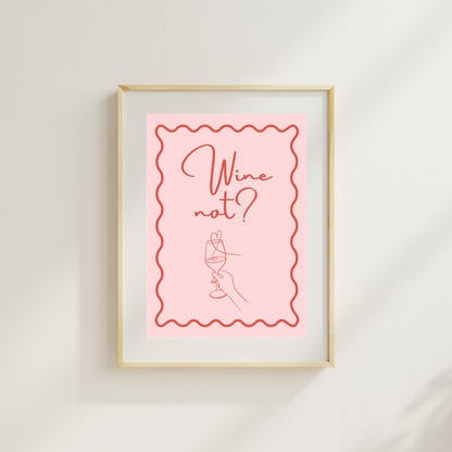 Wine Not? Funny & Sarcastic Print