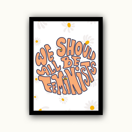 We Should All Be Feminists Print