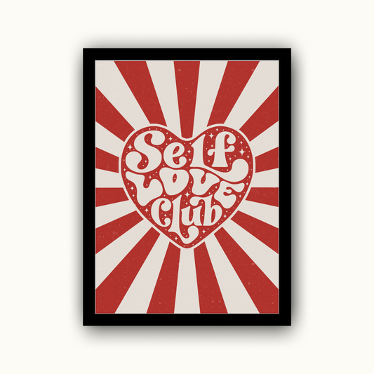Self Love Club Motivational & Self Love Print