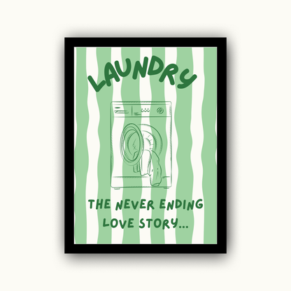 Laundry The Never Ending Love Story Funny & Sarcastic Print