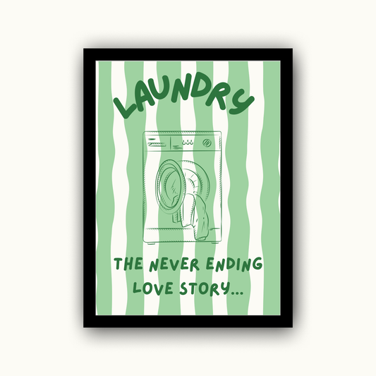 Laundry The Never Ending Love Story Funny & Sarcastic Print