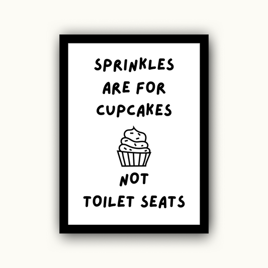Sprinkles Are For Cupcakes
