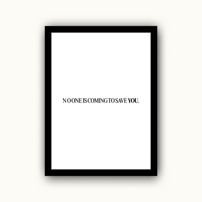 No One Is Coming to Save You