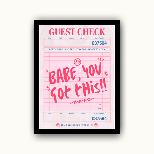 Babe You Got This Motivational & Self Love Print
