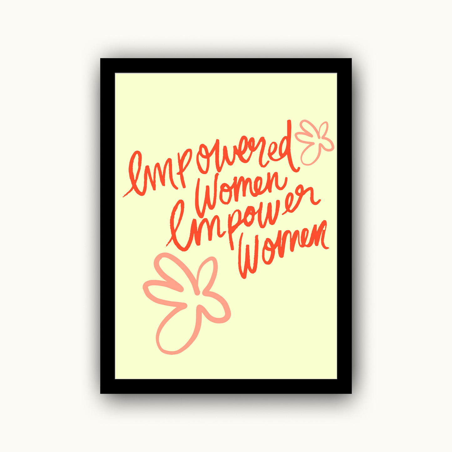 Empowered Women Empower Women Feminist Print