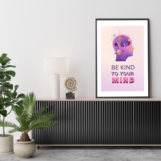 Be Kind to Your Mind Print