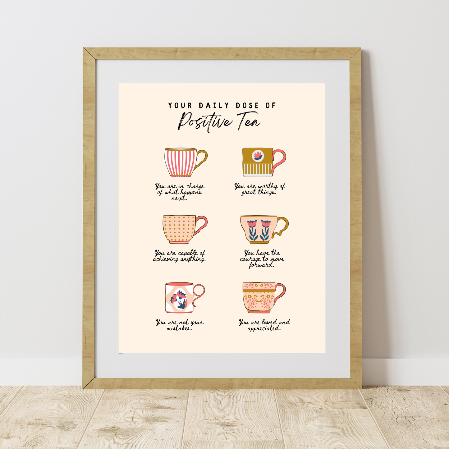 Your Daily Dose Of Positive Tea Motivational & Self Love Print