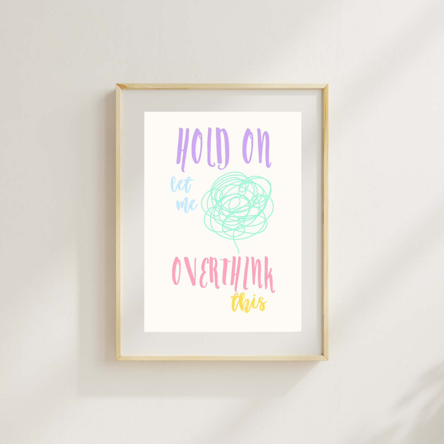 Hold On Let Me Overthink This Funny & Sarcastic Print