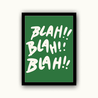 Blah Blah Blah Funny & Sarcastic Print