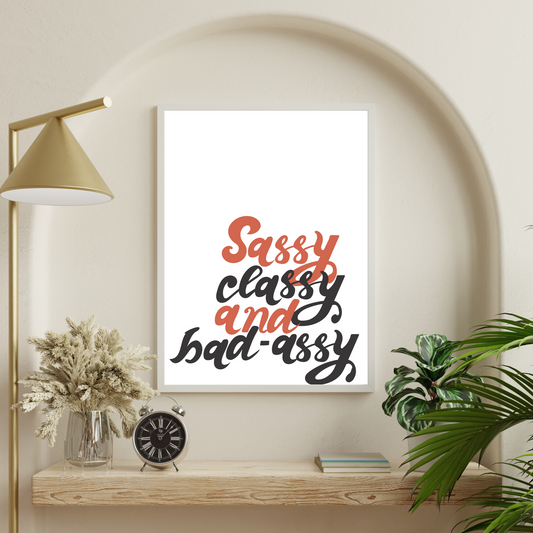 Sassy Classy and Bad-Assy