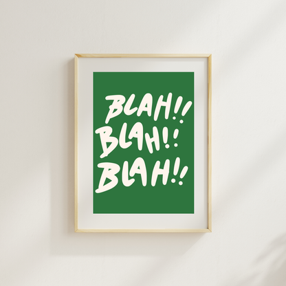 Blah Blah Blah Funny & Sarcastic Print