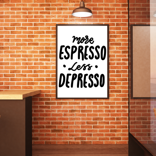 More Espresso Less Depresso