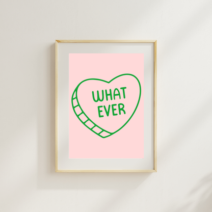Whatever Candy Heart Funny & Sarcastic Print