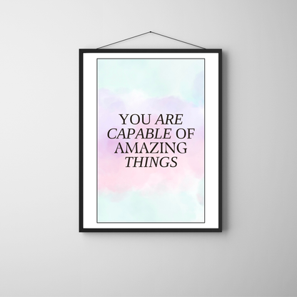 You Are Capable of Amazing Things