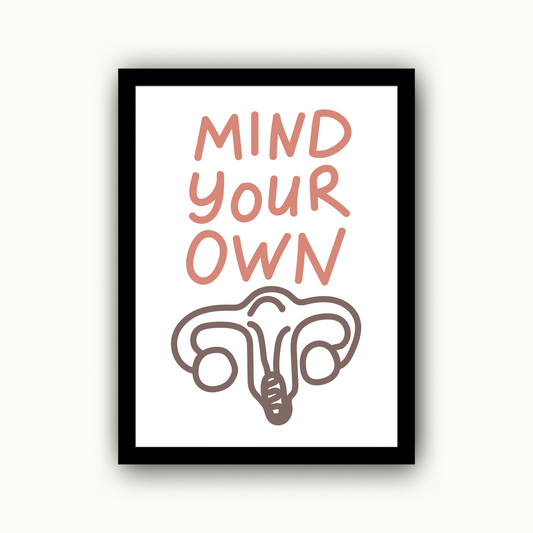 Mind Your Own Uterus