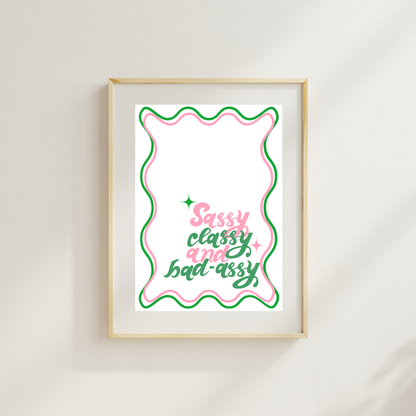 Sassy Classy and Bad-Assy Funny & Sarcastic Print
