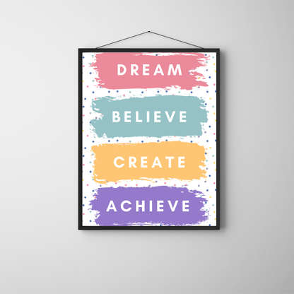 Dream, Believe, Create, Achieve