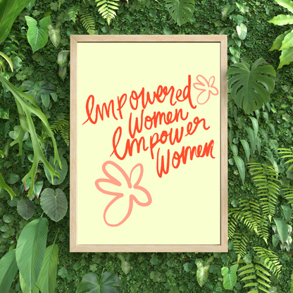 Empowered Women Empower Women Feminist Print