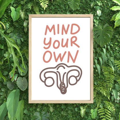 Mind Your Own Uterus