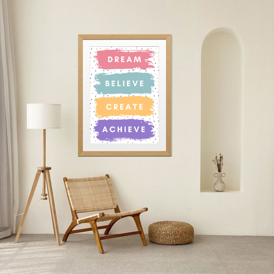 Dream, Believe, Create, Achieve