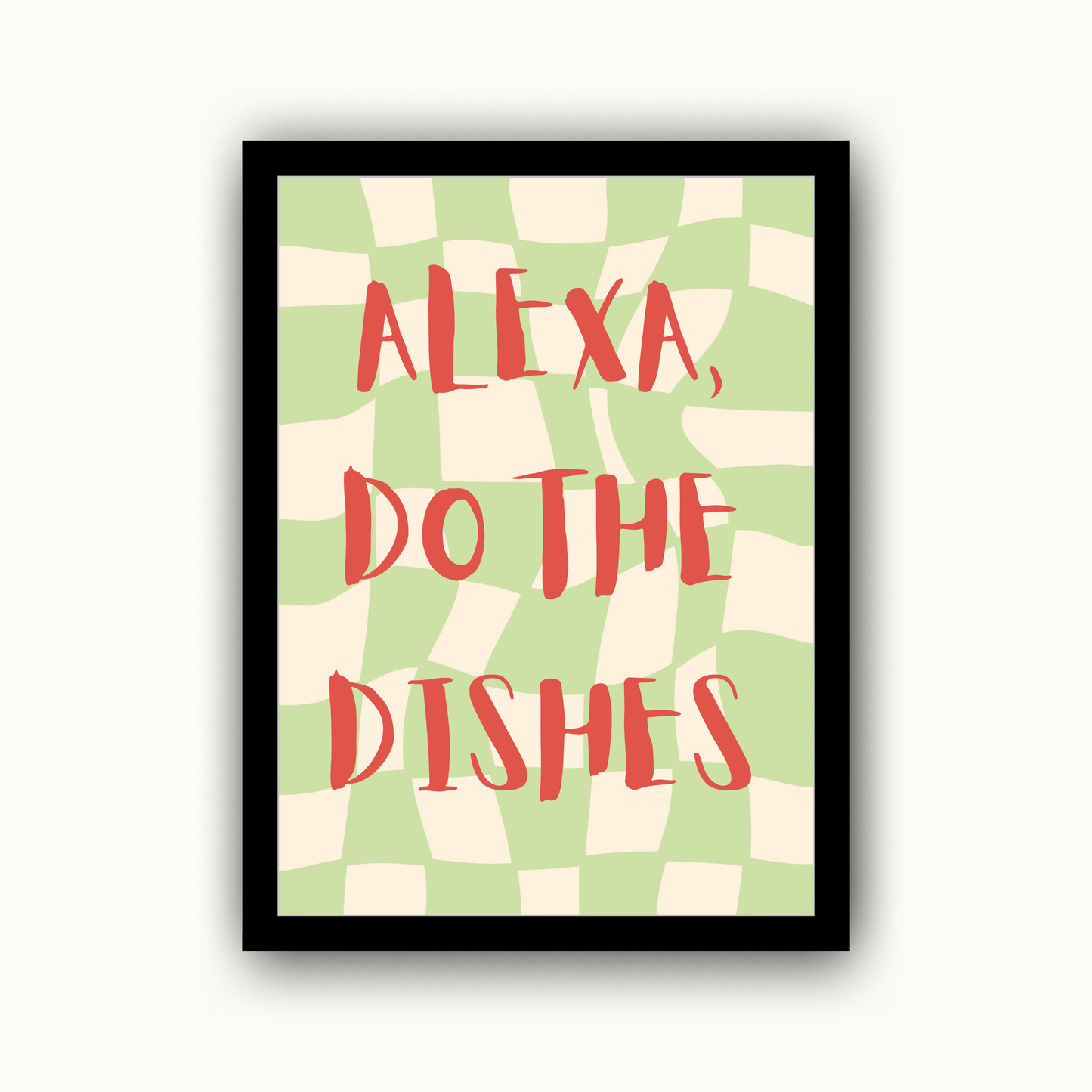 Alexa, Do The Dishes Funny & Sarcastic Print