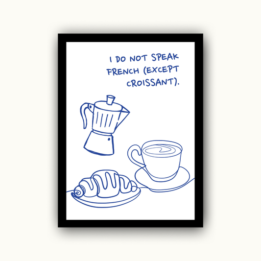 I Do Not Speak French Coffee Print
