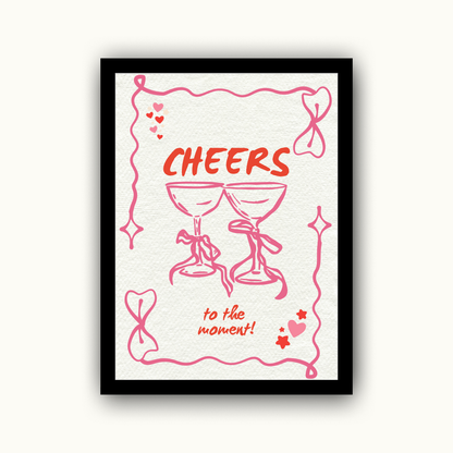 Cheers To The Moment!