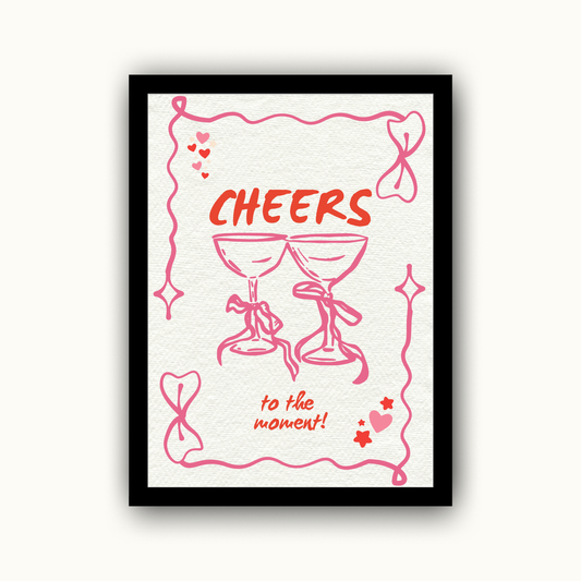 Cheers To The Moment!