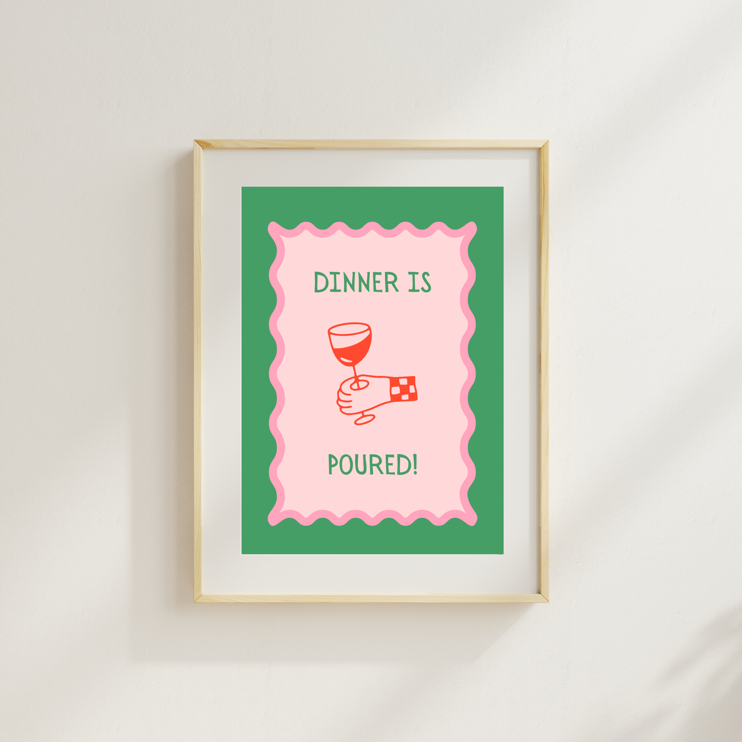 Dinner Is Poured Funny & Sarcastic Print