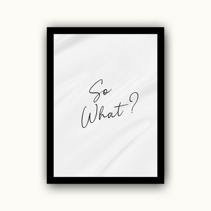 So What?