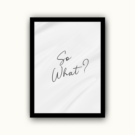 So What?
