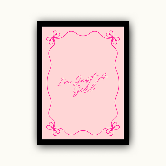 I'm Just A Girl Cute & Girly Print